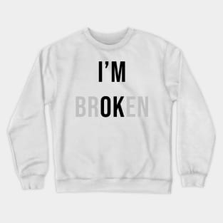 I'm Ok Crewneck Sweatshirt